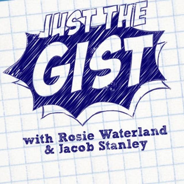 Just the GIST - Rosie Waterland and Jacob Stanley - podcast episode cover