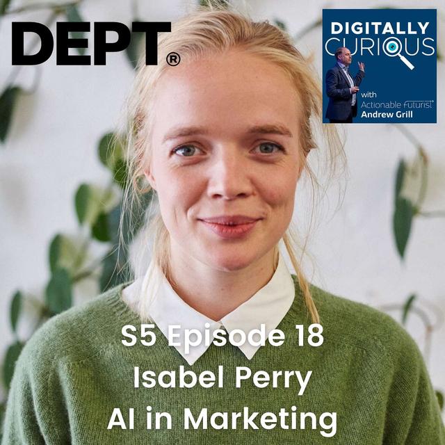 S5 Episode 18: AI in Marketing - Debunking Myths and Exploring Opportunities with Isabel Perry of DEPT - podcast episode cover