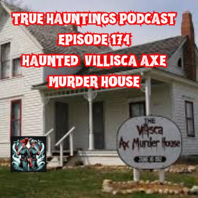 Case 174: The Villisca Axe Murder House - podcast episode cover