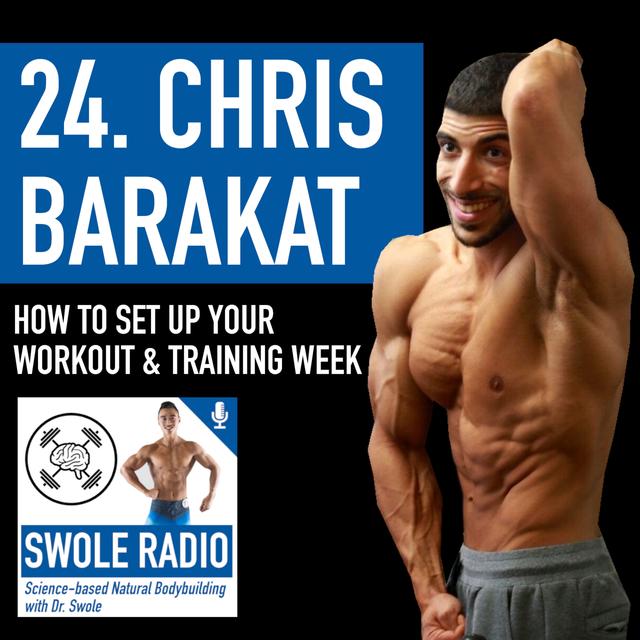 24. Chris Barakat: His Contest Prep, Workout & Weekly Programming Design - podcast episode cover