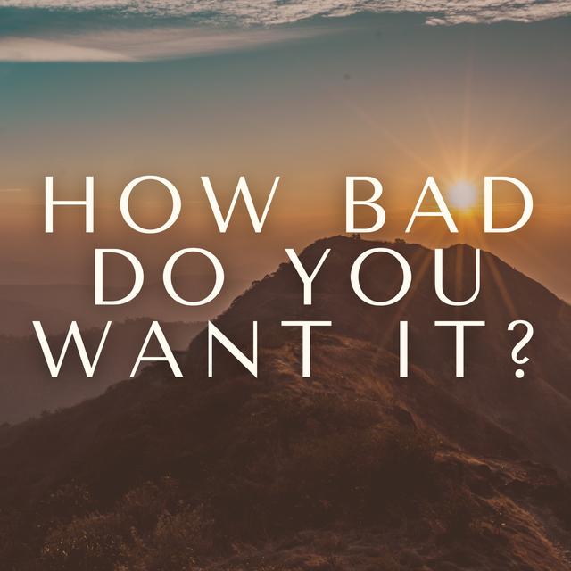 Matthew 19:16-30 | How Bad do you Want it? - podcast episode cover