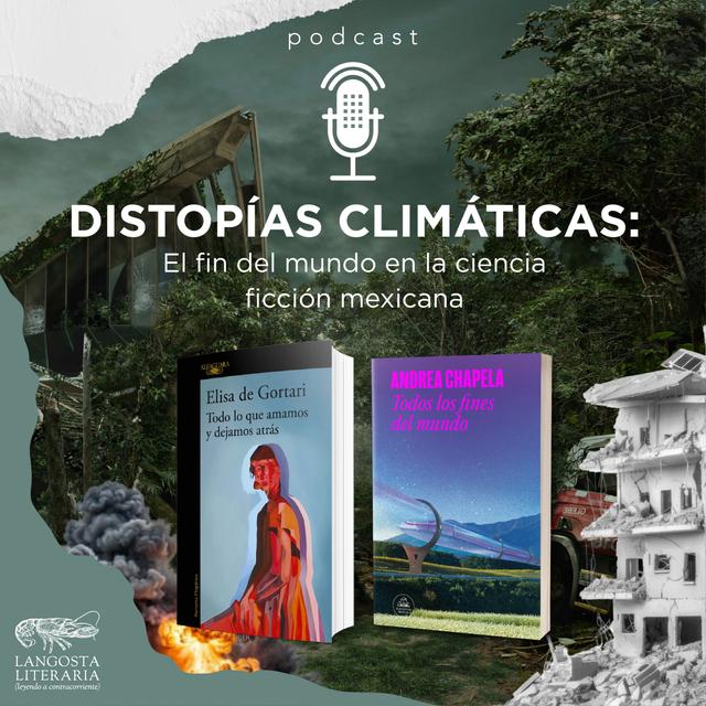 Distopías climáticas: El fin del mundo en la ciencia ficción mexicana - podcast episode cover