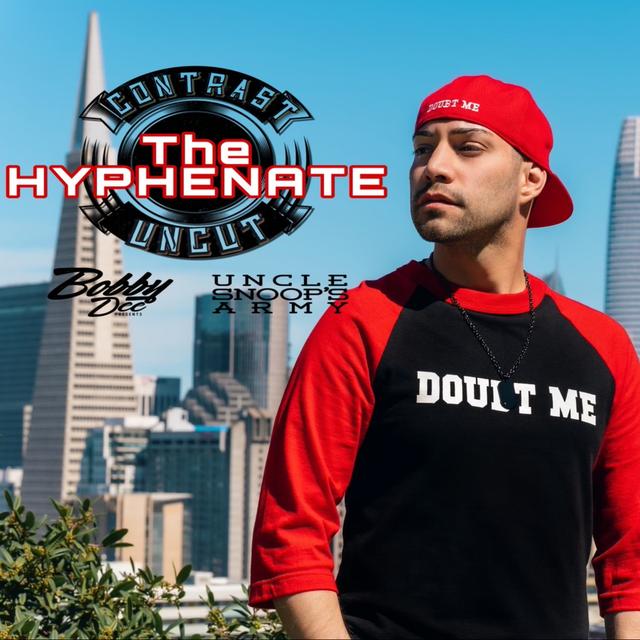 Uncle Snoops Army and Bobby Dee Presents Contrast Uncut Season 3 episode 23 with The Hyphenate - podcast episode cover