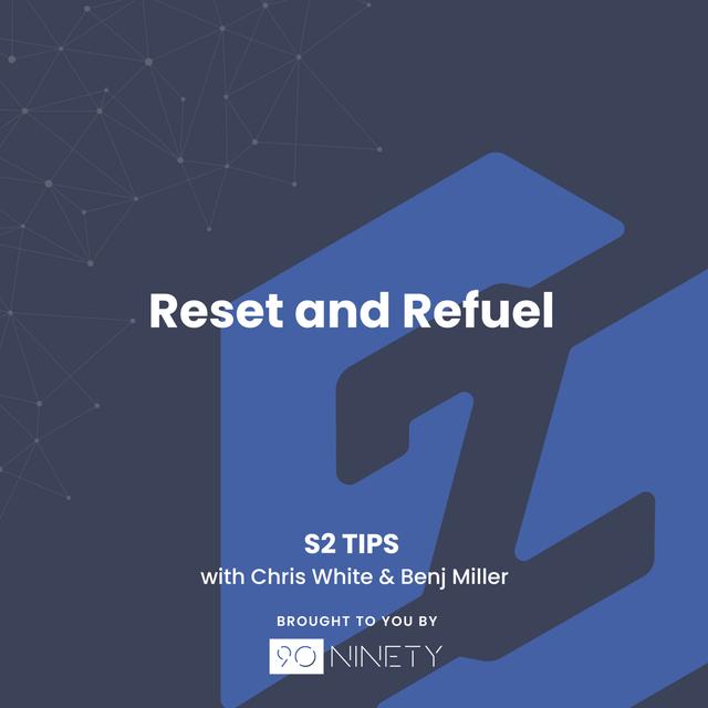 S2 Tips: Reset and Refuel - podcast episode cover