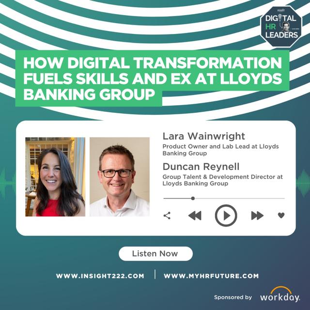 How Digital Transformation Fuels Skills and Ex at Lloyds Banking Group (an Interview with Lara Wainwright & Duncan Reynall) - podcast episode cover