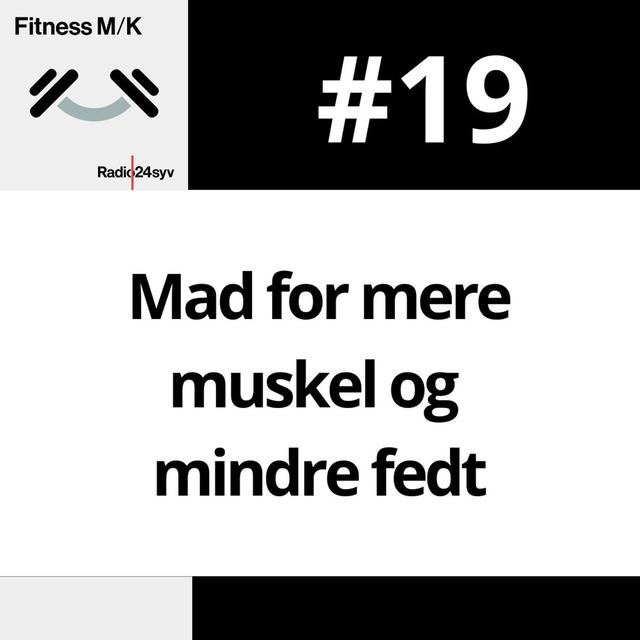 #019 Mad for mere muskel og mindre fedt - podcast episode cover