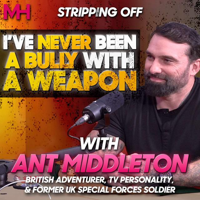I've Never Been a Bully with a Weapon! Podcast w/Ant Middleton - podcast episode cover