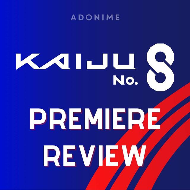 Premiere Review: Kaiju No. 8 - podcast episode cover