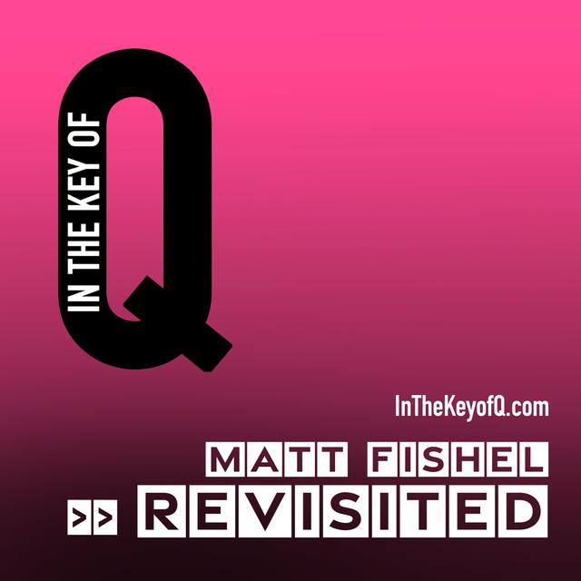 Matt Fishel - Revisited - podcast episode cover