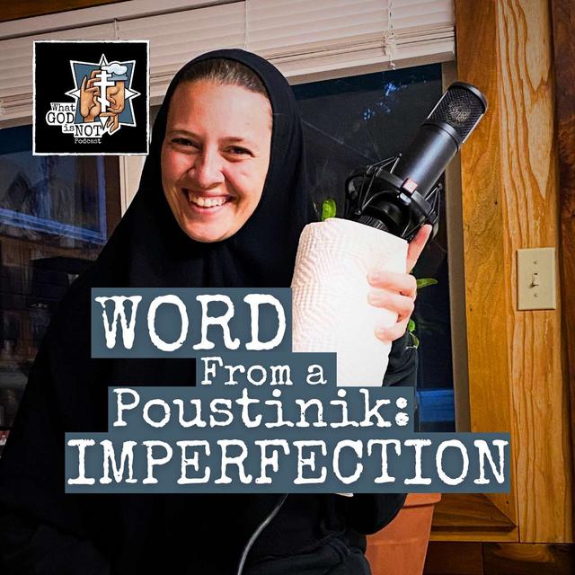 Word from a Poustinik: Imperfection - podcast episode cover