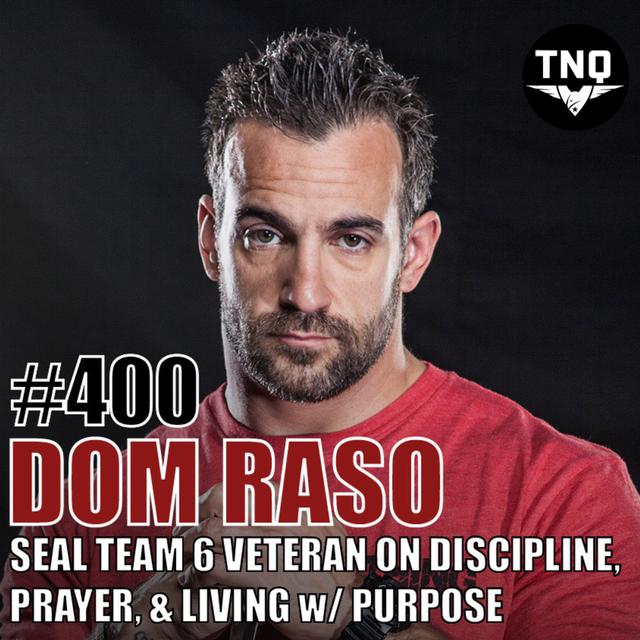 Dom Raso: SEAL Team Six Veteran on Discipline, Prayer & Living w/ Purpose: Owner of CRUSH EVERYTHING - podcast episode cover