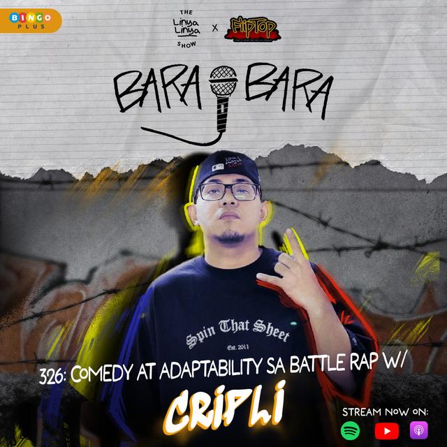326: Bara-Bara - Comedy at Adaptability sa Battle Rap w/ CRIPLI - podcast episode cover