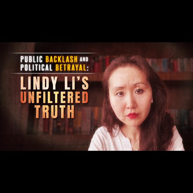 Public Backlash And Political Betrayal: Lindy Li's Unfiltered Truth - podcast episode cover