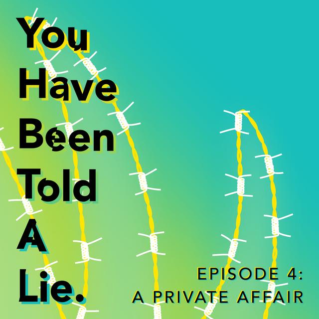 Shoes Off Presents: You Have Been Told A Lie Episode 4: A Private Affair - podcast episode cover