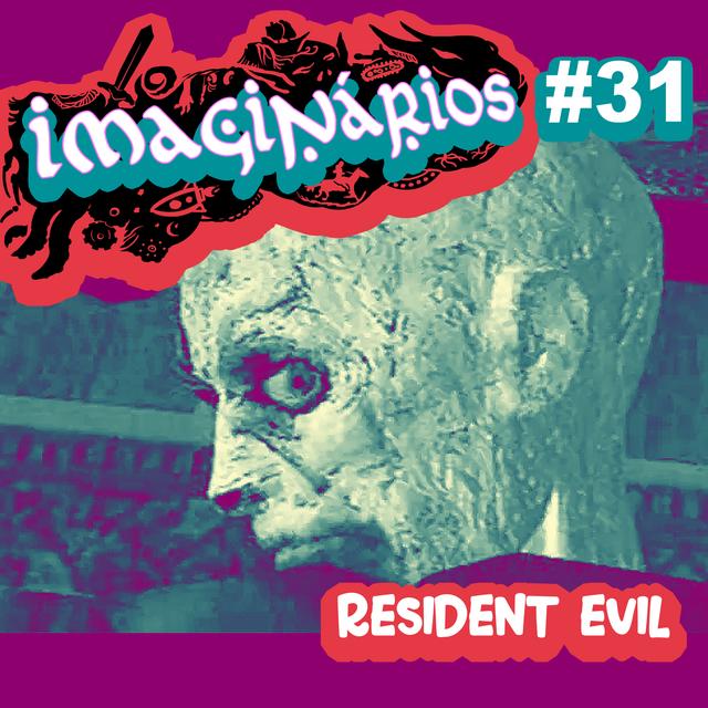 Imaginários #31 - Resident Evil - podcast episode cover