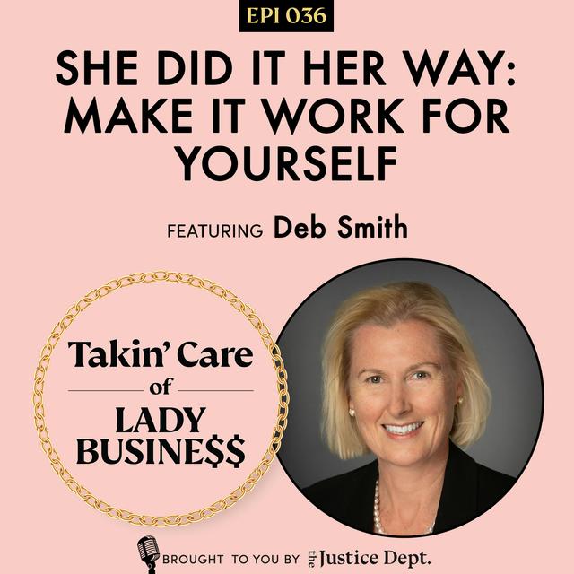 Ep 36: She Did It Her Way: Make It Work for Yourself - podcast episode cover