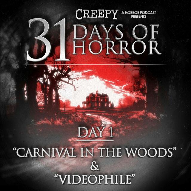 Day 1 - A Carnival in the Woods & Videophile - podcast episode cover