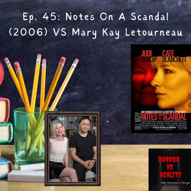 Ep. 45: Notes On A Scandal (2006) VS Mary Kay Letourneau - podcast episode cover