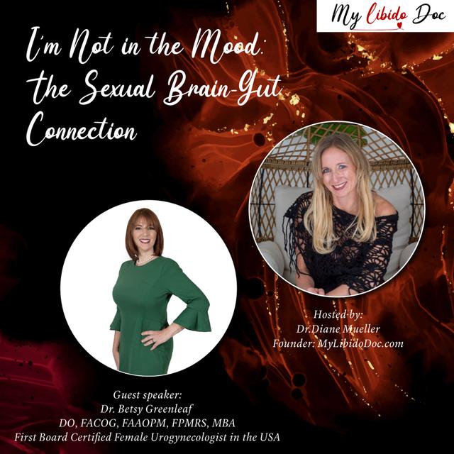 “I’m Not in the Mood.”: The Sexual Brain-Gut Connection with Dr. Betsy Greenleaf - podcast episode cover