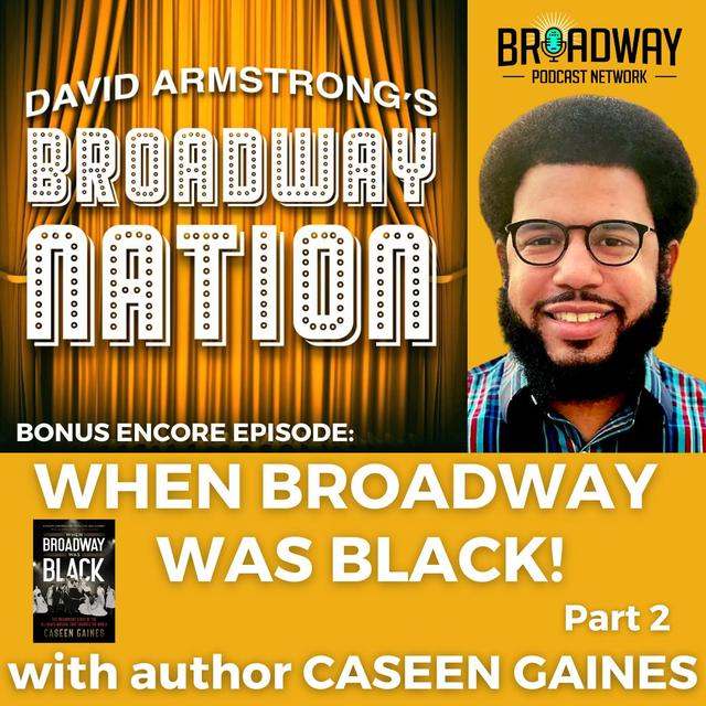 Special Bonus Encore Episode: When Broadway Was Black, part Two! - podcast episode cover