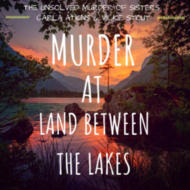 Introduction to “Murder At Land Between The Lakes” - podcast episode cover
