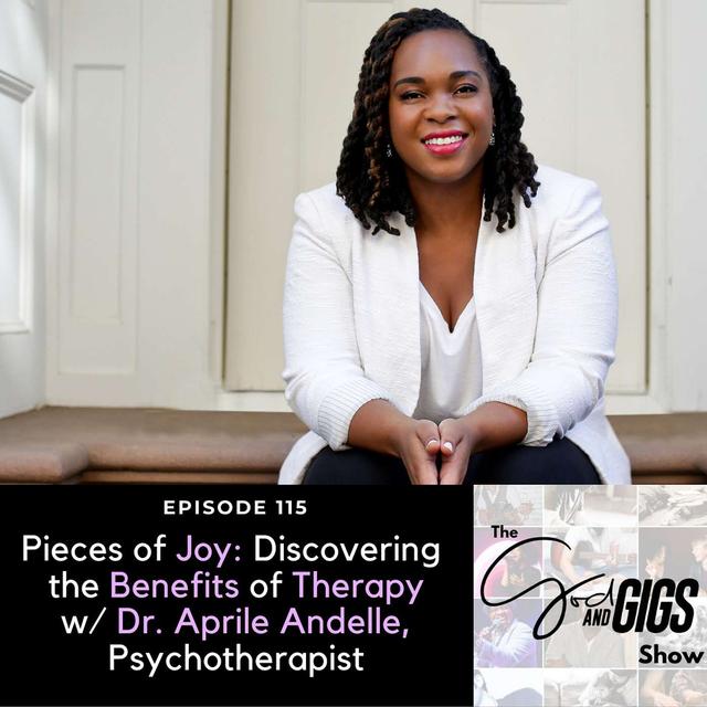 Pieces of Joy: Discovering the Benefits of Therapy w/ Dr. Aprile Andelle, Psychotherapist - podcast episode cover