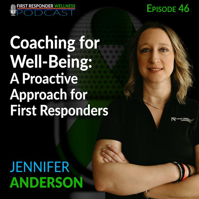 46 - Coaching for Well-Being: A Proactive Approach for First Responders - podcast episode cover