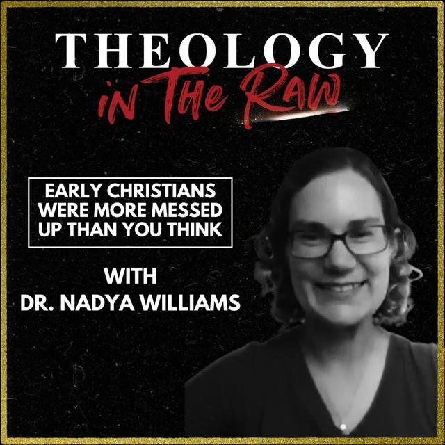 S2 Ep1160: Early Christians Were More Messed up Than You Think: Dr. Nadya Williams - podcast episode cover