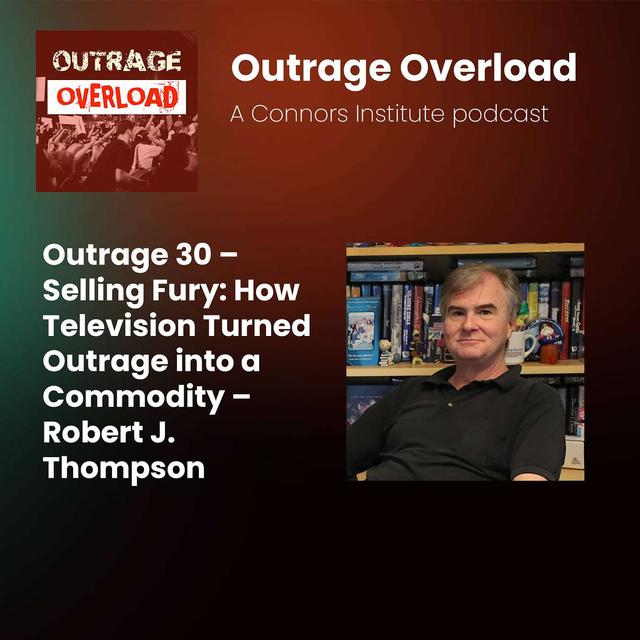 30. The History of Outrage TV - Robert Thompson - podcast episode cover