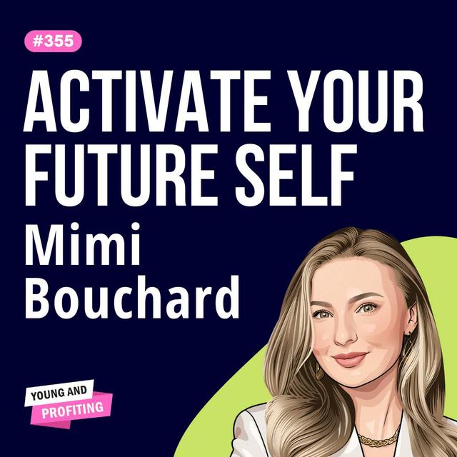 Mimi Bouchard: The 2-Step Manifestation Formula to Level-Up Your Mindset, Mood & Money | Productivity | E355 - podcast episode cover