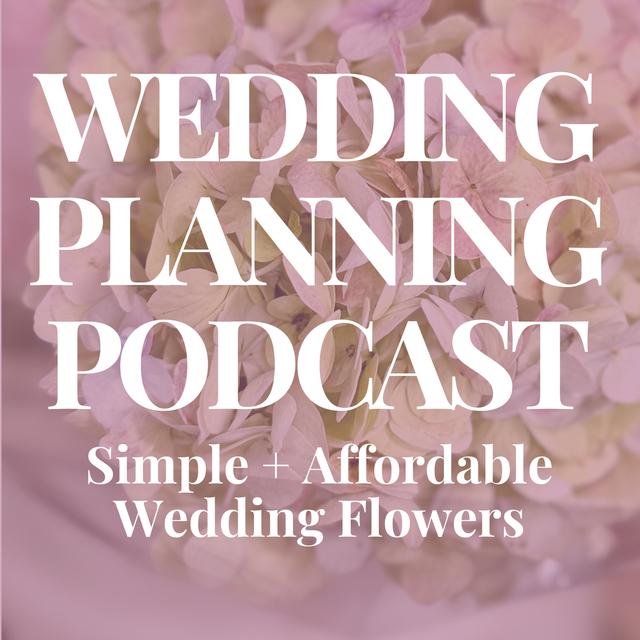 Simple & Affordable Wedding Flower Options - podcast episode cover
