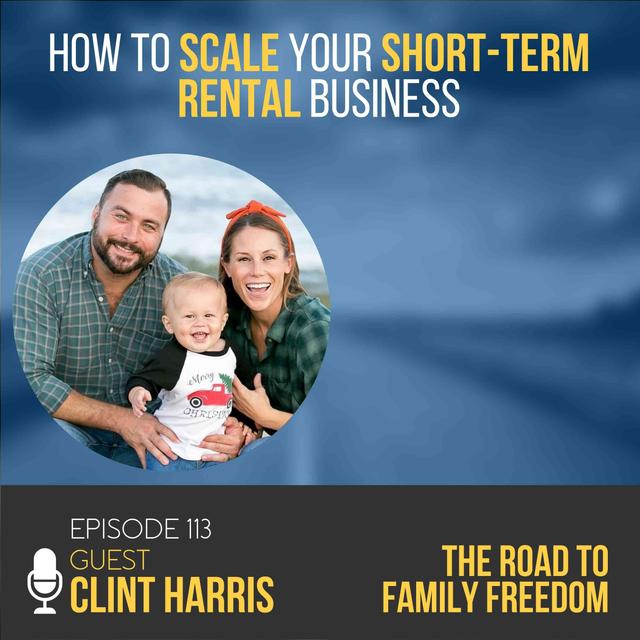 How to Scale Your Short-Term Rental Business with Clint Harris - podcast episode cover
