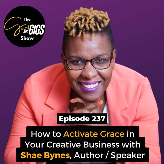 How to Activate Grace in Your Creative Business with Shae Bynes, Author / Speaker - podcast episode cover