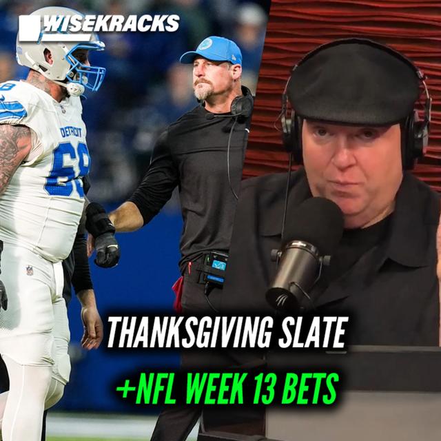 Week 13 NFL Best Bets and Betting Tips - Wise Kracks Betting Podcast - podcast episode cover