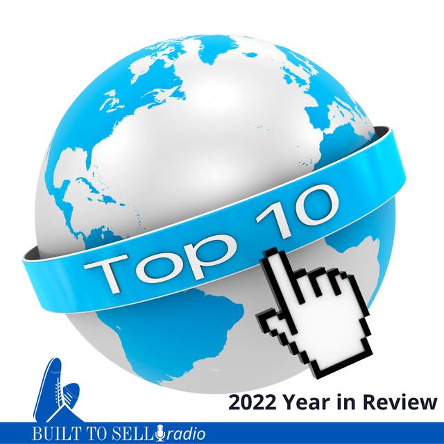 Ep 369 End of the Year Special: Top 10 Strategies for Building the Valuable of Your Company, Punching Above Your Weight in a Negotiation to Sell, and Feeling Happy After You Leave - podcast episode cover