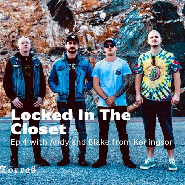 Locked In The Closet: Ep 4 with Andy and Blake of Koningsor - podcast episode cover