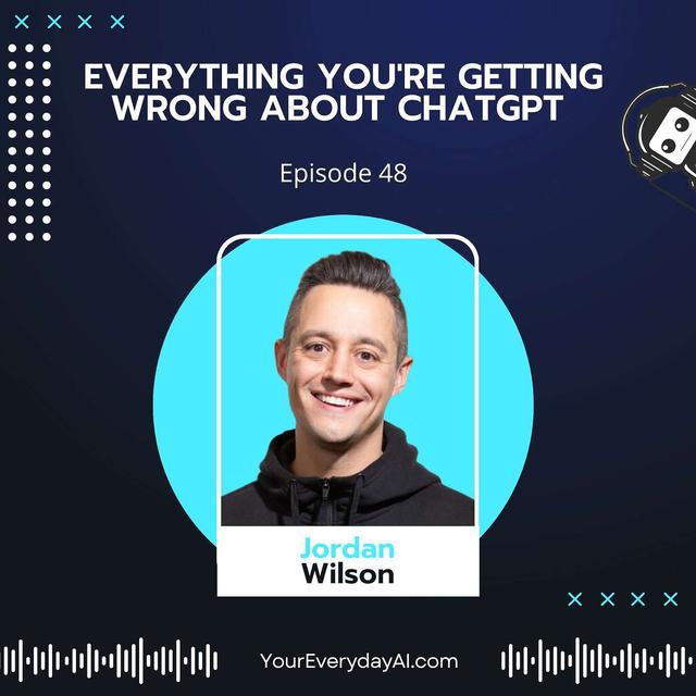 EP 48: Everything You're Getting WRONG About ChatGPT - podcast episode cover