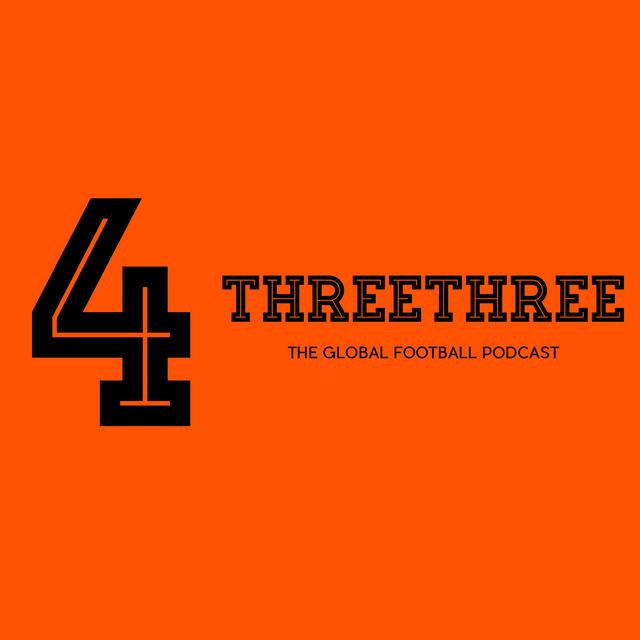 4ThreeThree - The Global Football Podcast - podcast episode cover