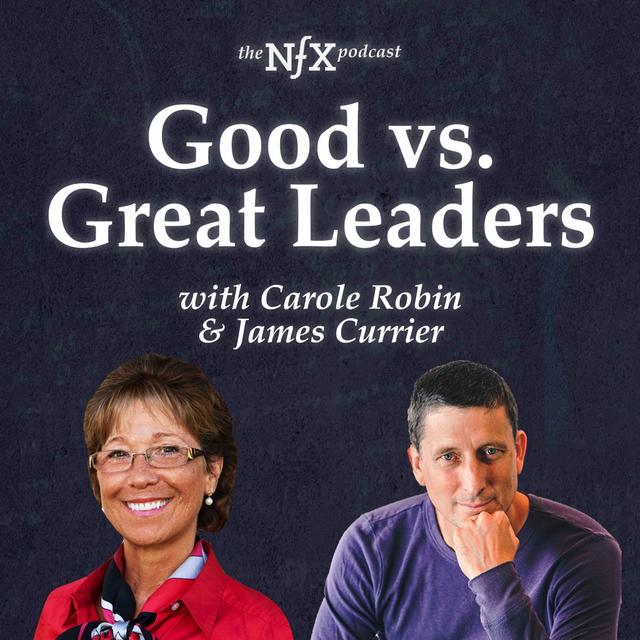 Good vs. Great Leaders with Carole Robin & James Currier - podcast episode cover