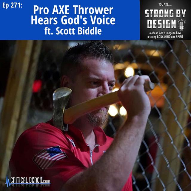 Ep 271 Pro AXE Thrower Hears God's Voice ft. Scott Biddle - podcast episode cover
