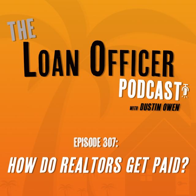 Episode 307: How Do Realtors Get Paid? - podcast episode cover