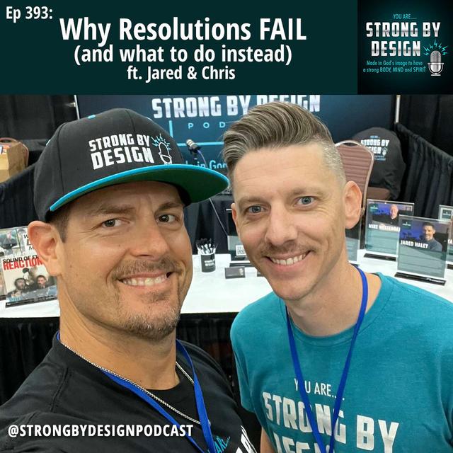 Ep 393 Why Resolutions FAIL (and what to do instead) ft. Jared & Chris - podcast episode cover