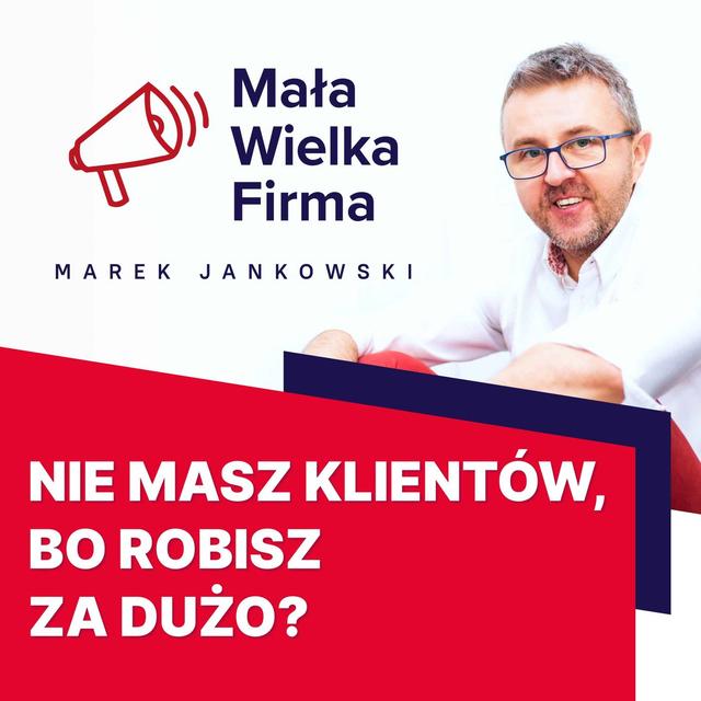 Nie przyciągasz klientów, bo jesteś zbyt… WSZECHSTRONNY? - podcast episode cover