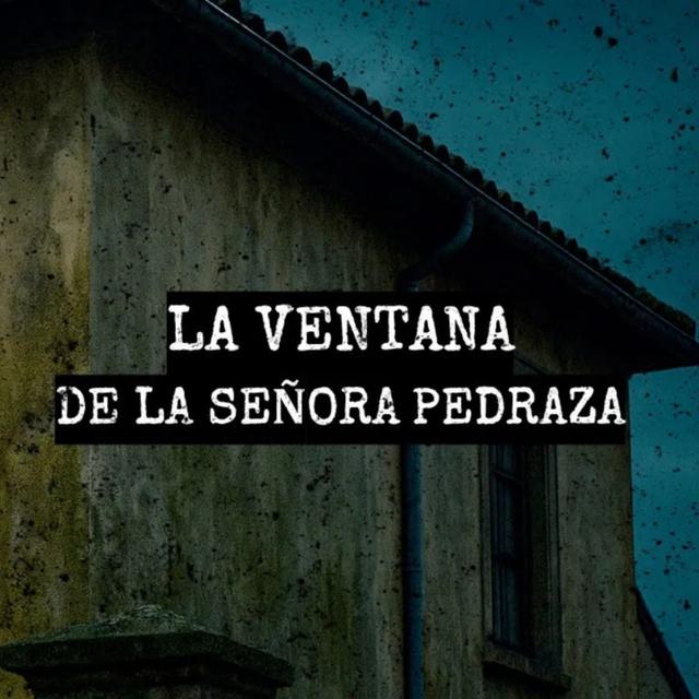 La Ventana de la Señora Pedraza (Relatos de Horror) - podcast episode cover