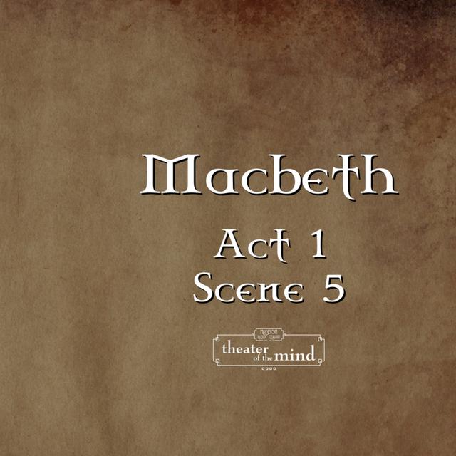 Macbeth - Act 1 Scene 5 - podcast episode cover