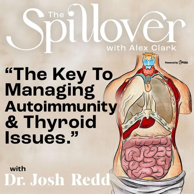 “The Key To Managing Autoimmunity & Thyroid Issues.” - With Dr. Josh Redd - podcast episode cover