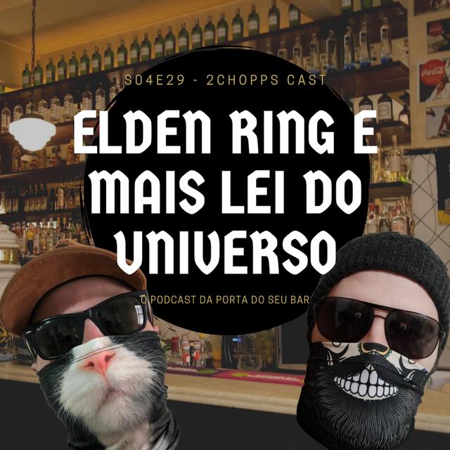 S04E29 - Elden Ring e mais Lei do Universo - podcast episode cover