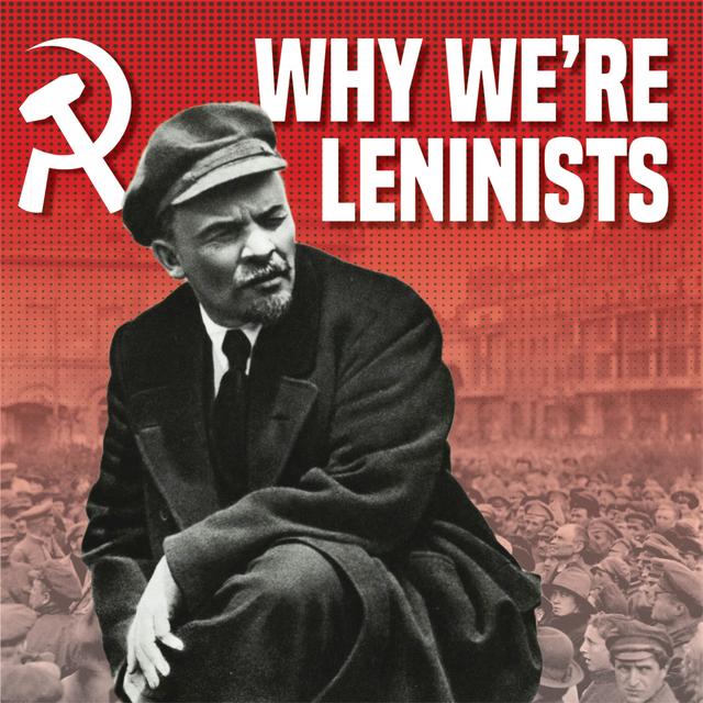 Are You a Leninist? This Is Your Party. - podcast episode cover