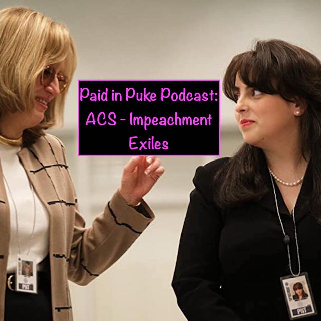 Paid in Puke S7E1: ACS Impeachment - Exiles - podcast episode cover