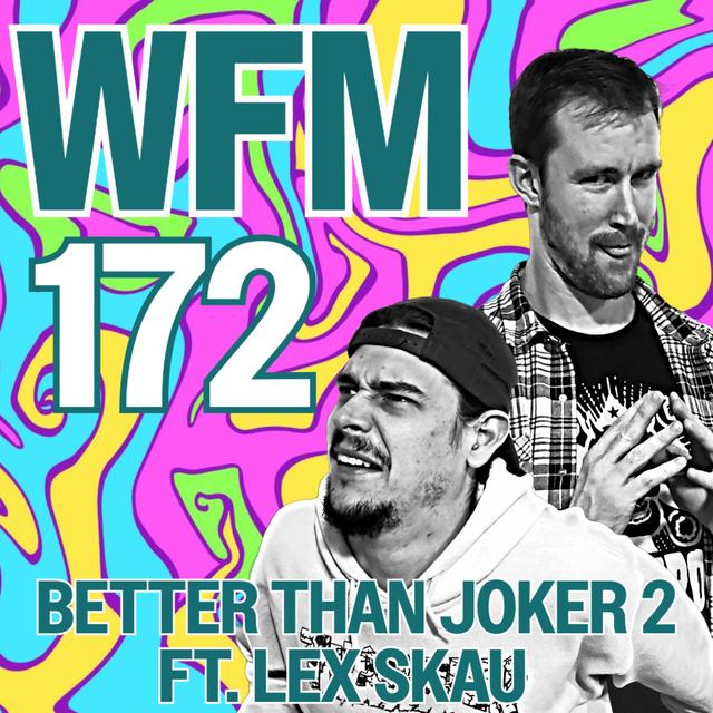 Better Than Joker 2 ("Crustacean" Movie Review) ft. Lex Skau | WFM 172 - podcast episode cover